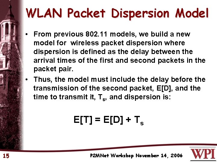 WLAN Packet Dispersion Model • From previous 802. 11 models, we build a new