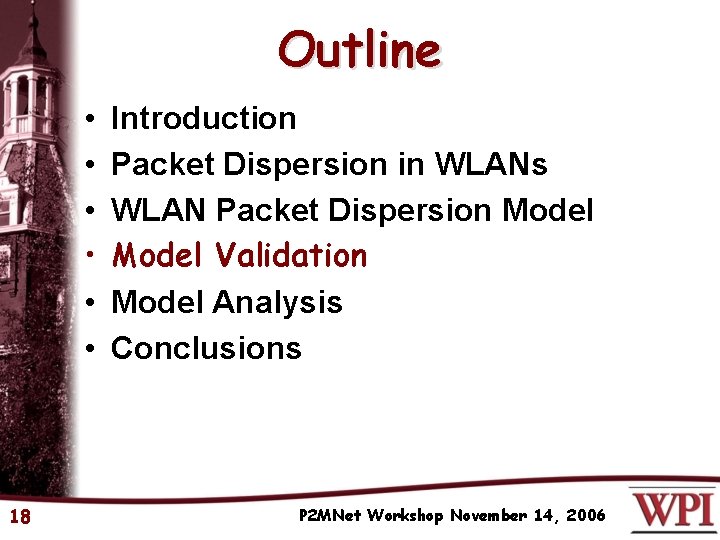 Outline • • • 18 Introduction Packet Dispersion in WLANs WLAN Packet Dispersion Model