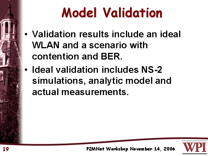 Model Validation • Validation results include an ideal WLAN and a scenario with contention