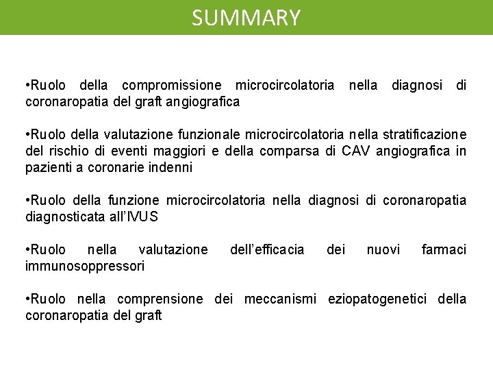 SUMMARY • Ruolo della compromissione microcircolatoria nella diagnosi di coronaropatia del graft angiografica •