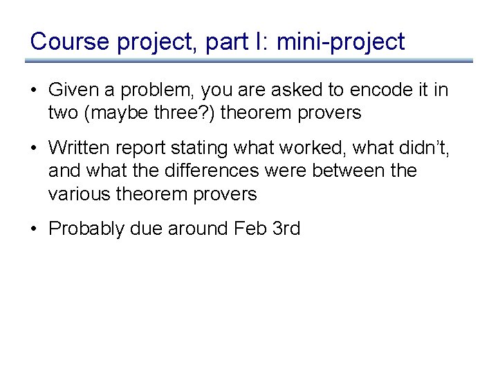 Course project, part I: mini-project • Given a problem, you are asked to encode