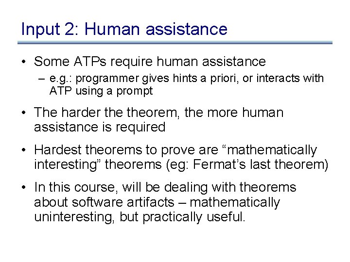 Input 2: Human assistance • Some ATPs require human assistance – e. g. :