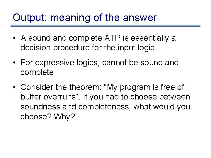 Output: meaning of the answer • A sound and complete ATP is essentially a