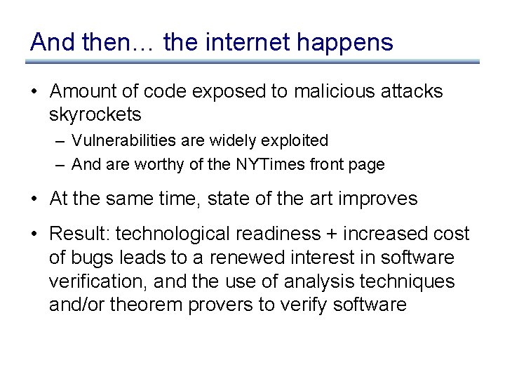 And then… the internet happens • Amount of code exposed to malicious attacks skyrockets