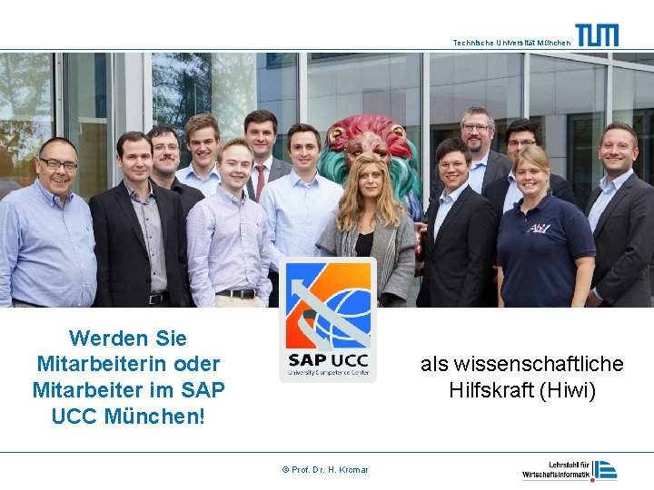 Technische Universität München Werden Sie Mitarbeiterin oder Mitarbeiter im SAP UCC München! als wissenschaftliche