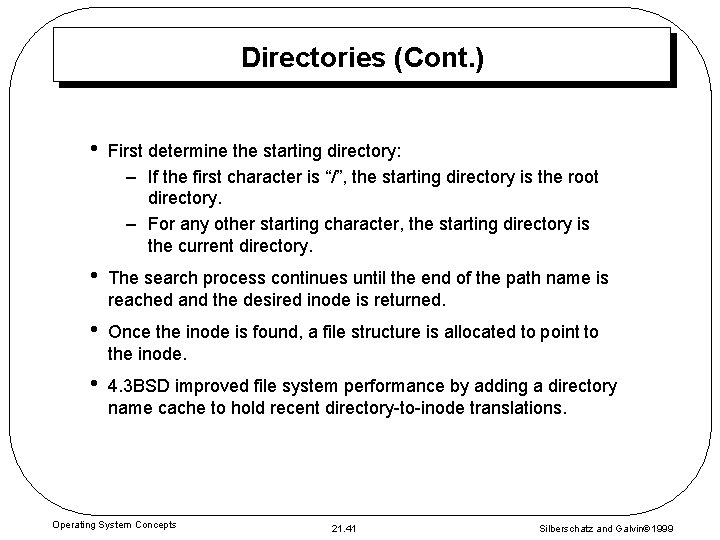 Directories (Cont. ) • First determine the starting directory: – If the first character