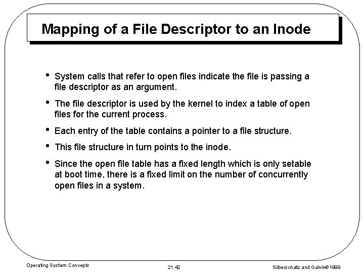 Mapping of a File Descriptor to an Inode • System calls that refer to