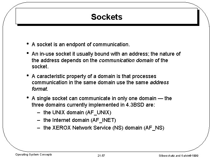 Sockets • • A socket is an endpont of communication. • A caracteristic property