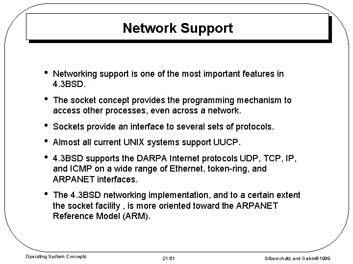 Network Support • Networking support is one of the most important features in 4.