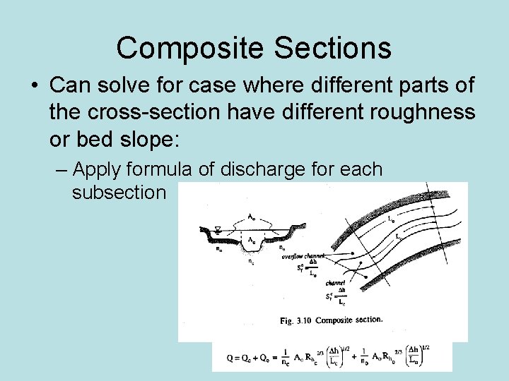 Composite Sections • Can solve for case where different parts of the cross-section have