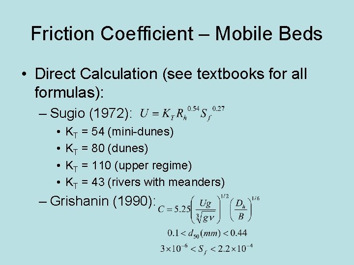 Friction Coefficient – Mobile Beds • Direct Calculation (see textbooks for all formulas): –