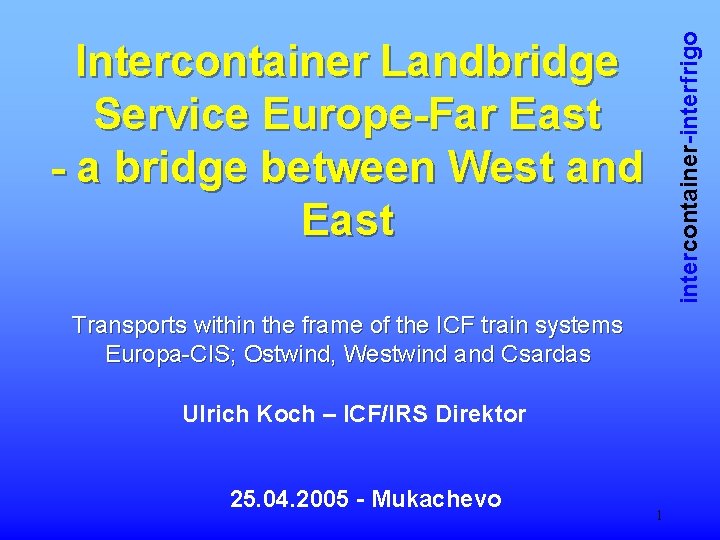 intercontainer-interfrigo Intercontainer Landbridge Service Europe-Far East - a bridge between West and East Transports