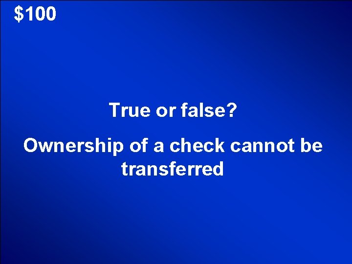 © Mark E. Damon - All Rights Reserved $100 True or false? Ownership of