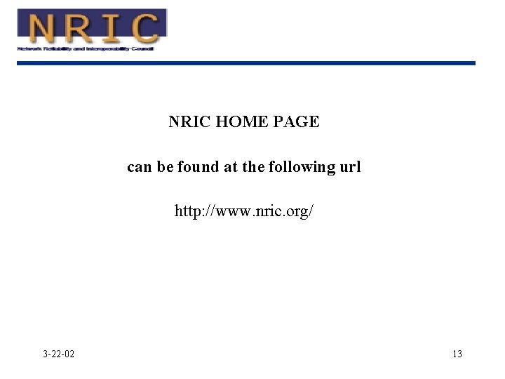 NRIC HOME PAGE can be found at the following url http: //www. nric. org/ NRIC HOME PAGE can be found at the following url http: //www. nric. org/