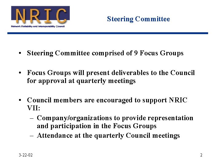 Steering Committee • Steering Committee comprised of 9 Focus Groups • Focus Groups will Steering Committee • Steering Committee comprised of 9 Focus Groups • Focus Groups will