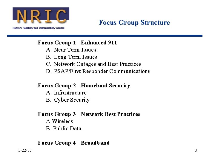 Focus Group Structure Focus Group 1 Enhanced 911 A. Near Term Issues B. Long Focus Group Structure Focus Group 1 Enhanced 911 A. Near Term Issues B. Long