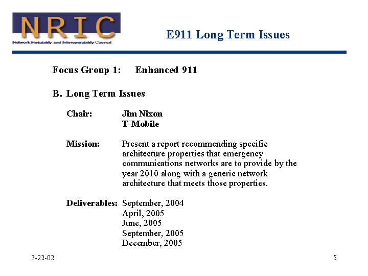 E 911 Long Term Issues Focus Group 1: Enhanced 911 B. Long Term Issues E 911 Long Term Issues Focus Group 1: Enhanced 911 B. Long Term Issues