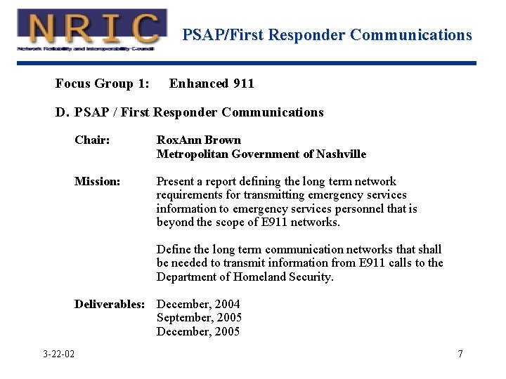 PSAP/First Responder Communications Focus Group 1: Enhanced 911 D. PSAP / First Responder Communications