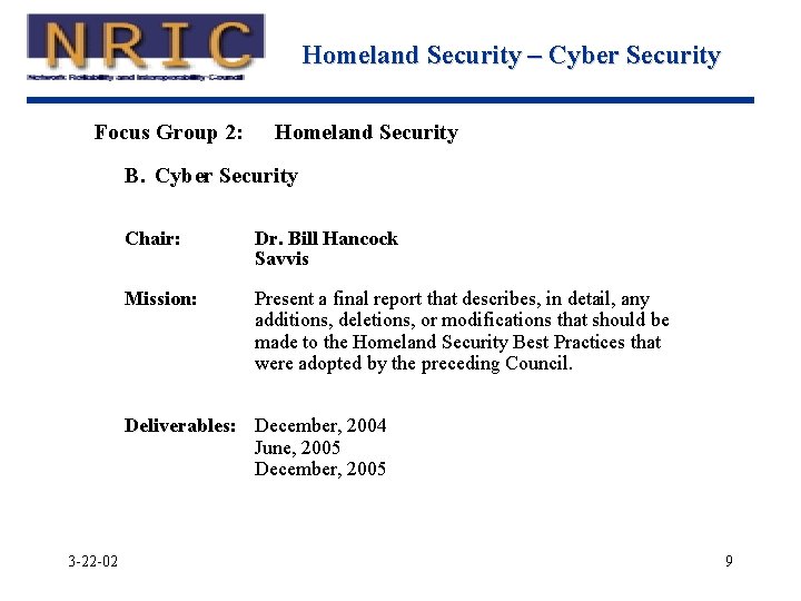 Homeland Security – Cyber Security Focus Group 2: Homeland Security B. Cyber Security Chair: