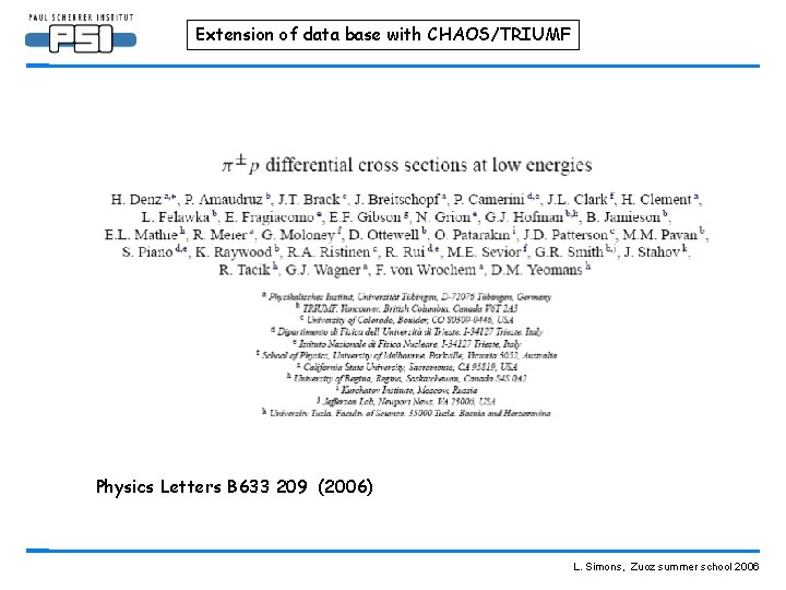 Extension of data base with CHAOS/TRIUMF Physics Letters B 633 209 (2006) L. Simons,