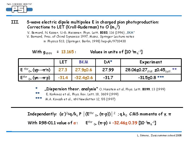 III. S-wave electric dipole multipoles E in charged pion photoproduction: Corrections to LET (Kroll-Ruderman)