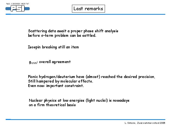 Last remarks Scattering data await a proper phase shift analysis before σ-term problem can