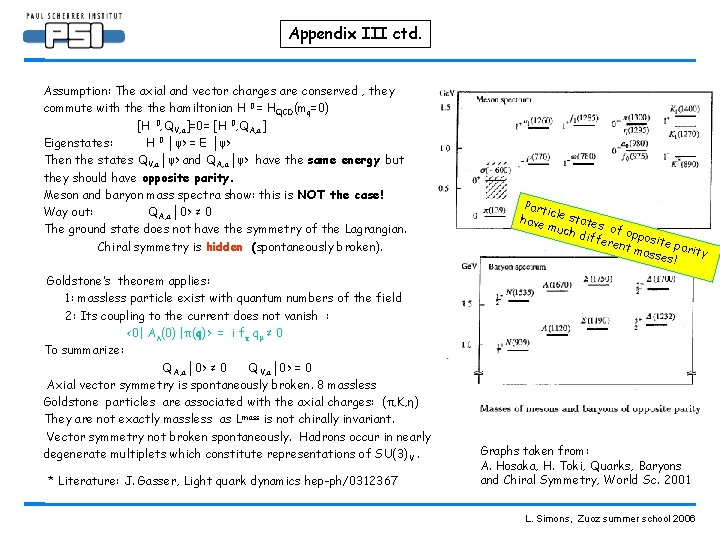 Appendix III ctd. Assumption: The axial and vector charges are conserved , they commute