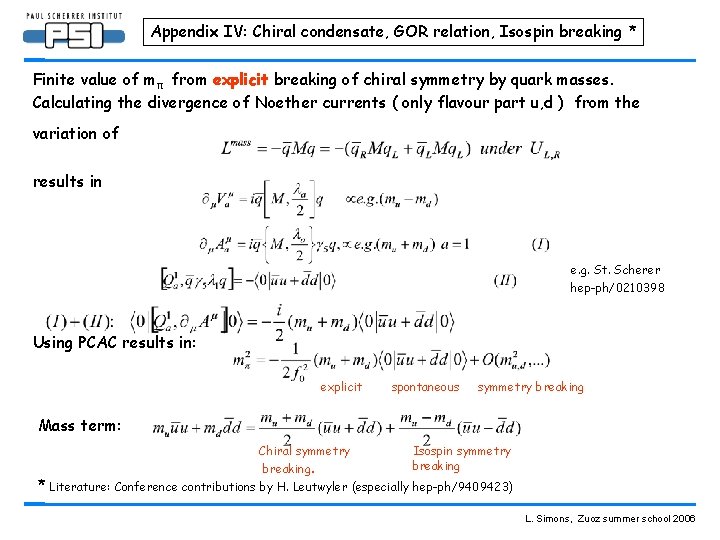 Appendix IV: Chiral condensate, GOR relation, Isospin breaking * Finite value of mπ from