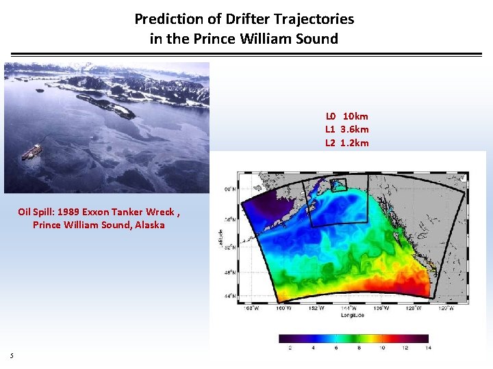 Prediction of Drifter Trajectories in the Prince William Sound L 0 10 km L