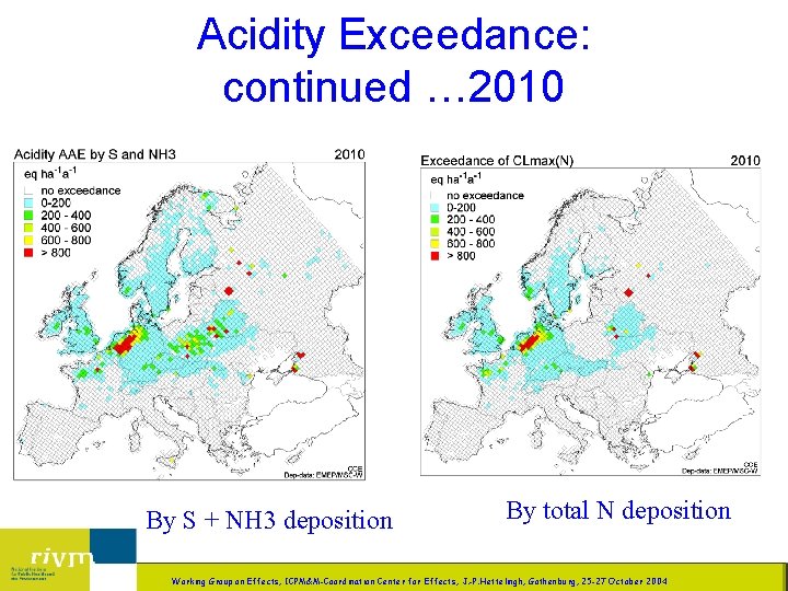 Acidity Exceedance: continued … 2010 By S + NH 3 deposition LBG/LB 10 By