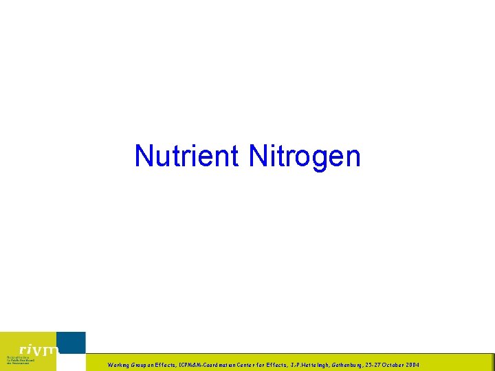 Nutrient Nitrogen LBG/LB 11 Working Group on Effects, ICPM&M-Coordination Center for Effects, J. -P.