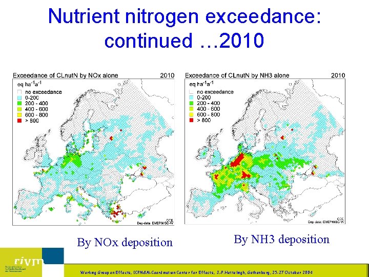 Nutrient nitrogen exceedance: continued … 2010 By NOx deposition LBG/LB 14 By NH 3