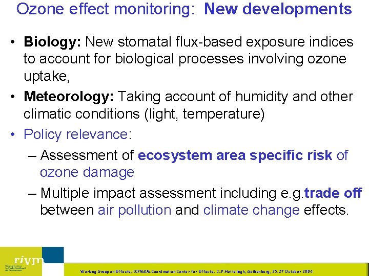 Ozone effect monitoring: New developments • Biology: New stomatal flux-based exposure indices to account