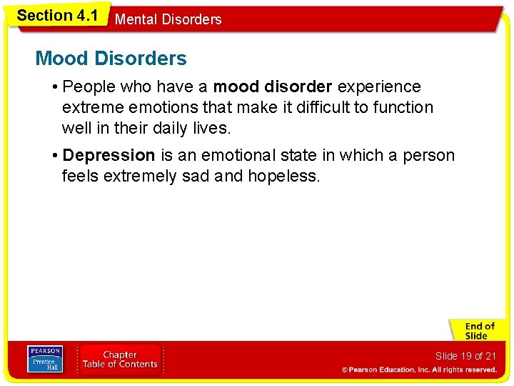 Section 4. 1 Mental Disorders Mood Disorders • People who have a mood disorder