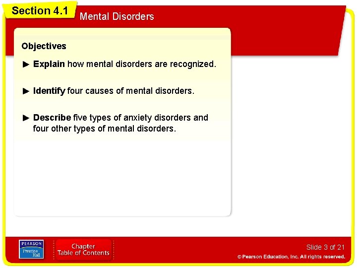 Section 4. 1 Mental Disorders Objectives Explain how mental disorders are recognized. Identify four