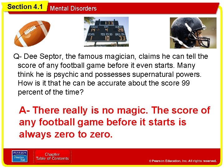 Section 4. 1 Mental Disorders Q- Dee Septor, the famous magician, claims he can