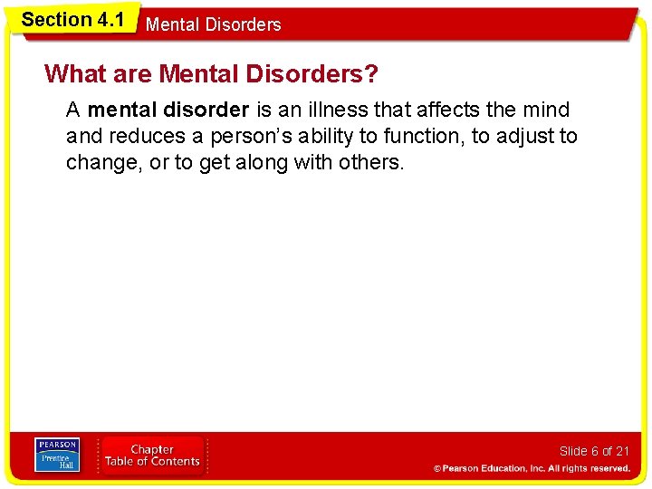 Section 4. 1 Mental Disorders What are Mental Disorders? A mental disorder is an