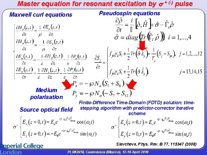 Master equation for resonant excitation by + (-) pulse Maxwell curl equations Medium polarisation