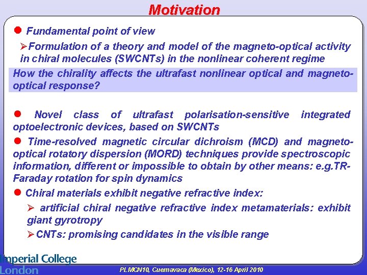 Motivation ● Fundamental point of view ØFormulation of a theory and model of the