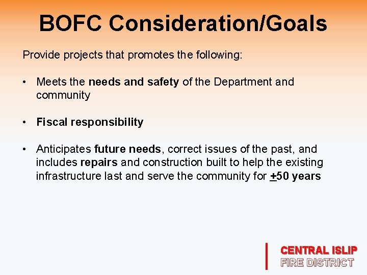 BOFC Consideration/Goals Provide projects that promotes the following: • Meets the needs and safety