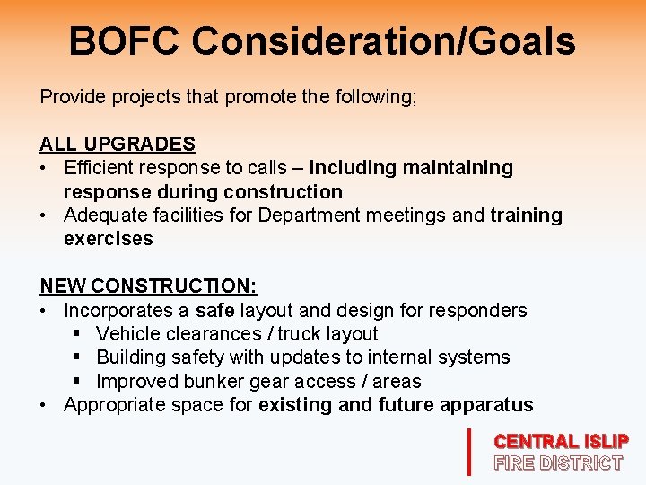 BOFC Consideration/Goals Provide projects that promote the following; ALL UPGRADES • Efficient response to