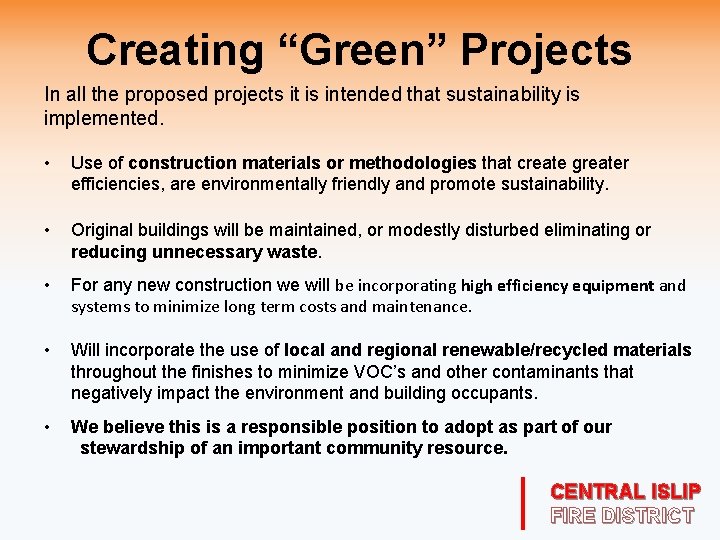 Creating “Green” Projects In all the proposed projects it is intended that sustainability is