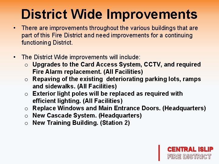 District Wide Improvements • There are improvements throughout the various buildings that are part