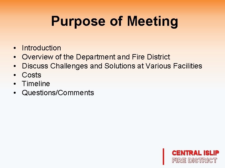 Purpose of Meeting • • • Introduction Overview of the Department and Fire District