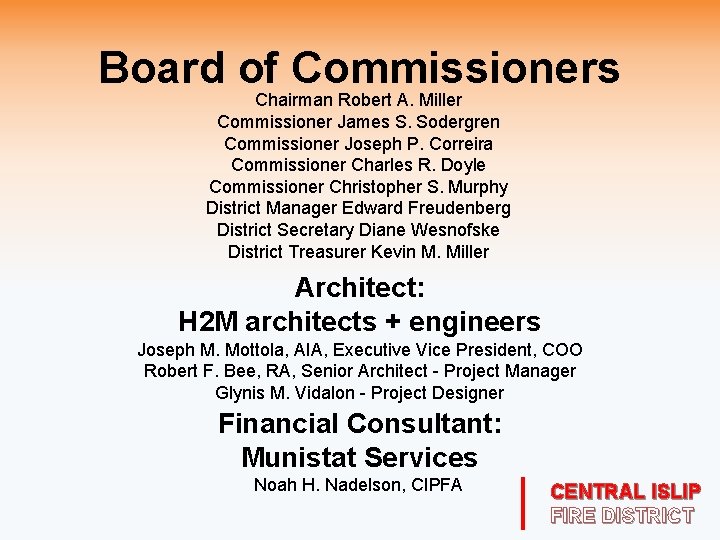 Board of Commissioners Chairman Robert A. Miller Commissioner James S. Sodergren Commissioner Joseph P.