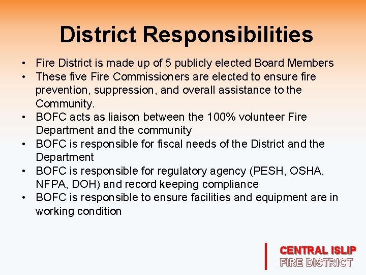 District Responsibilities • Fire District is made up of 5 publicly elected Board Members