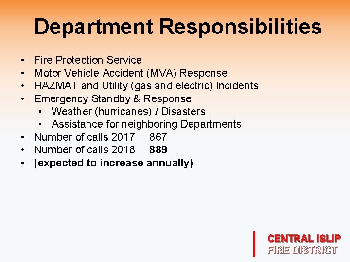 Department Responsibilities • • Fire Protection Service Motor Vehicle Accident (MVA) Response HAZMAT and