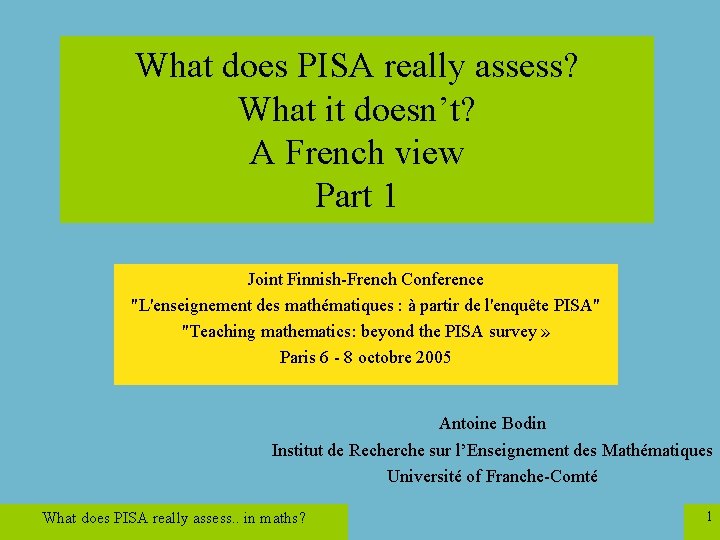 What does PISA really assess? What it doesn’t? A French view Part 1 Joint