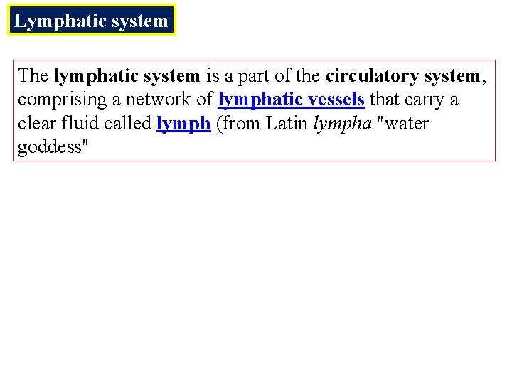 Lymphatic system The lymphatic system is a part of the circulatory system, comprising a