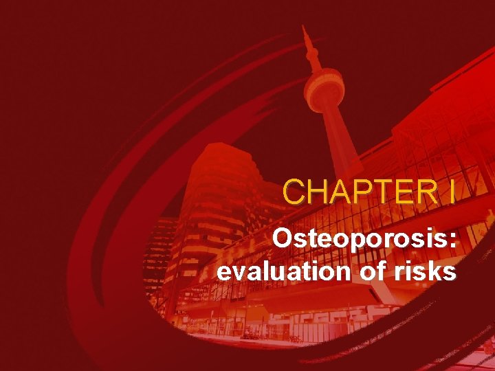 CHAPTER I Osteoporosis: evaluation of risks 